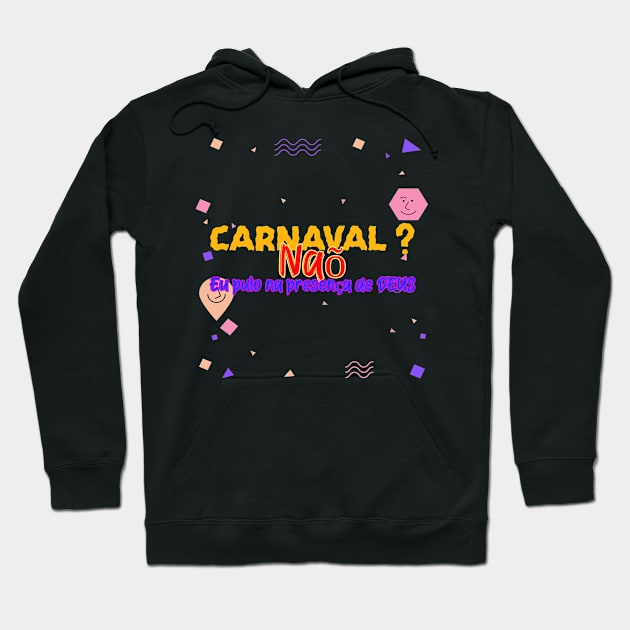 carnaval nao eu pulo na presença de DEUS Hoodie by bestplanetbuyers